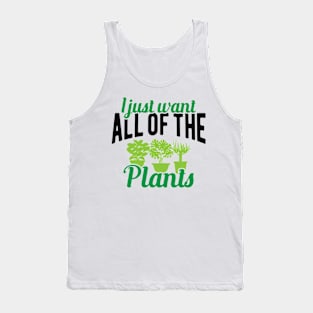 Gardener - I just want all of the plants Tank Top